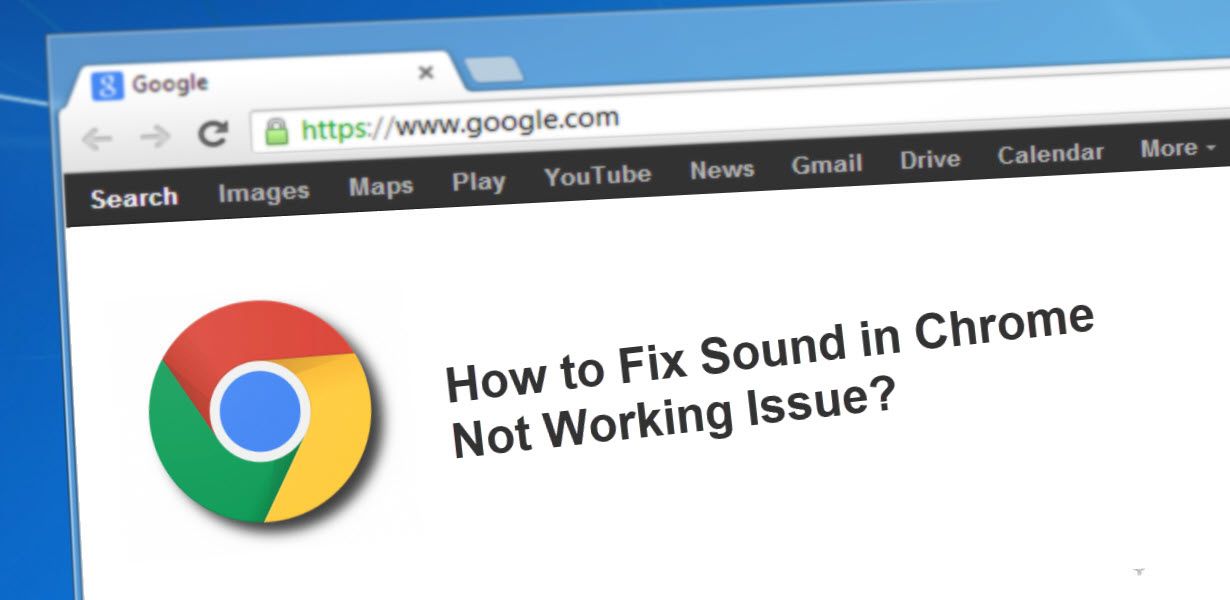 Google Chrome Sound Not Work­ing
